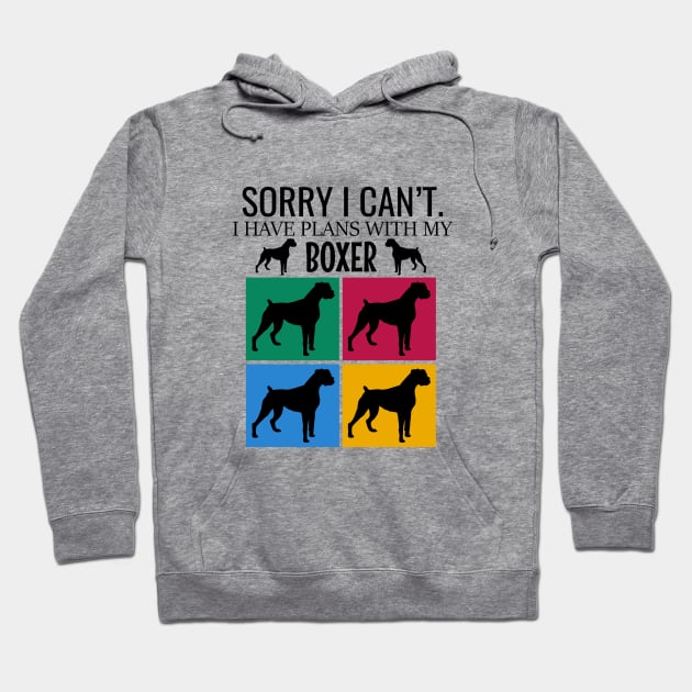 Sorry I can't I have plans with my boxer Hoodie by cypryanus